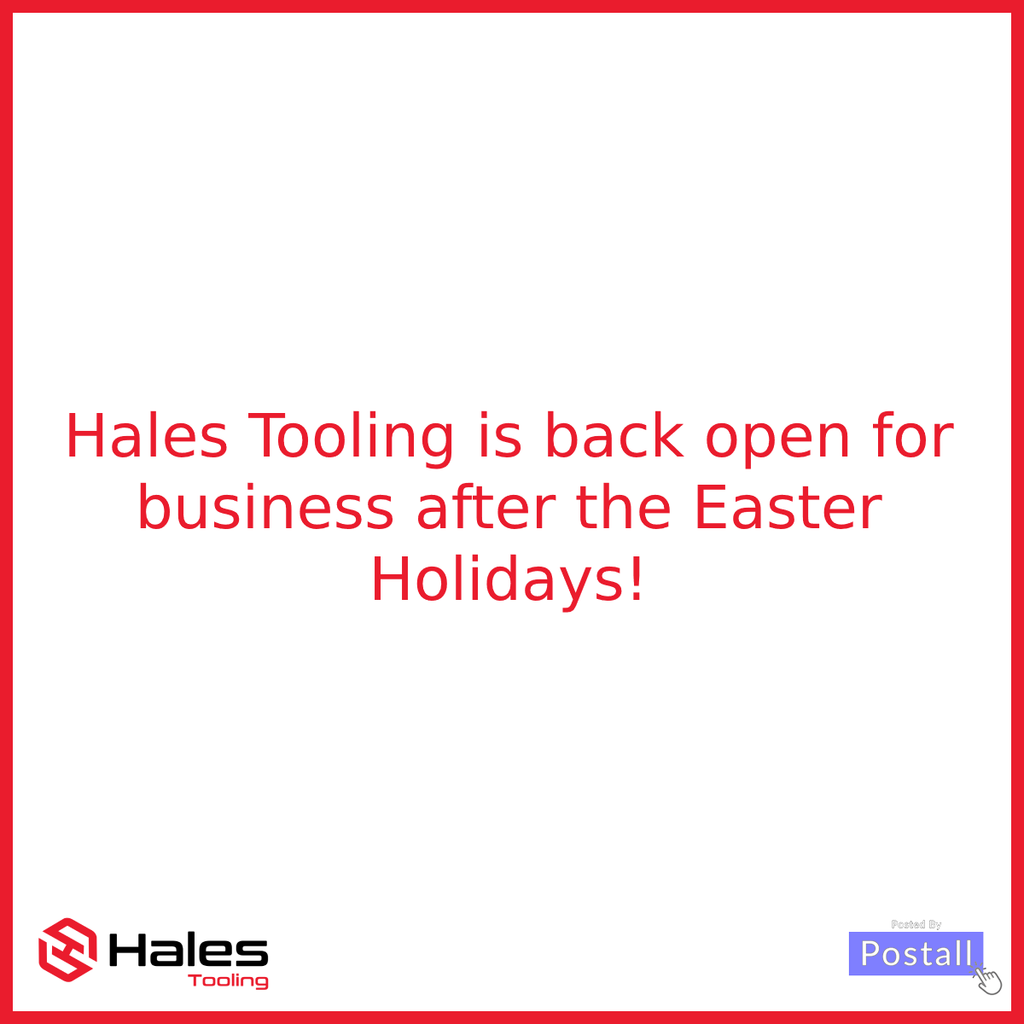Hales Tooling Is Back Open After The Easter Bank Holiday Weekend